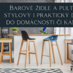 Barové židle a pulty jako stylový i praktický doplněk do domácnosti či kanceláře